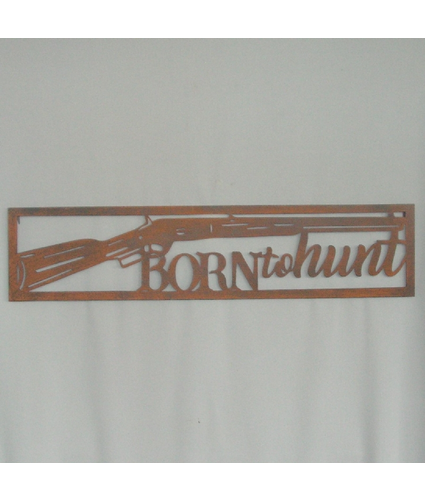 Born to Hunt Metal Sign