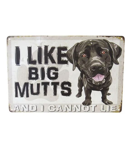 I Like big Mutts Tin Sign