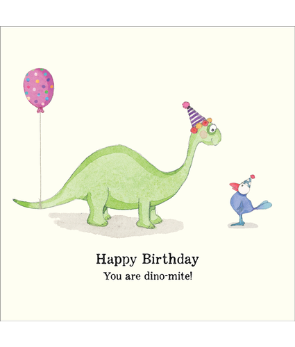 Happy Birthday You are Dino-Mite! 