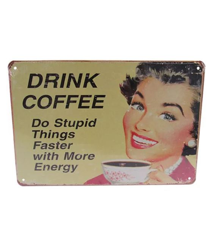 Art Tin Sign Drink Coffee