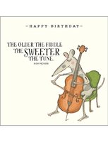 Happy Birthday The Older the Fiddle the Sweeter the Tune Card