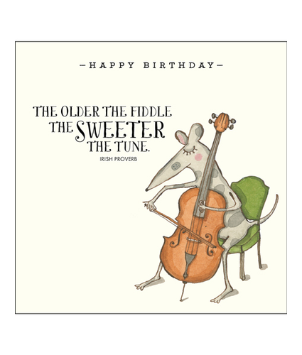 Happy Birthday The Older the Fiddle the Sweeter the Tune Card