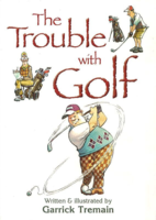 The Trouble with Golf